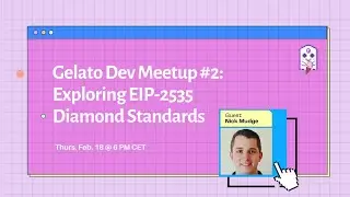 Встреча разработчиков Gelato №2 | Изучение алмазов EIP-2535 с Ником Маджем
