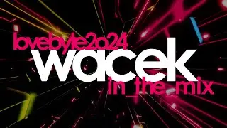 Lovebyte 2024 DJ set - Wacek/Arise in the mix - 