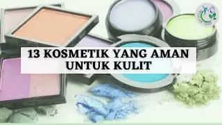 13 Merk Kosmetik Aman Dan Bagus Untuk Kulit Orang Indonesia