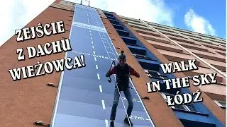 Walk in the sky - ekstremalne zejście z wieżowca!