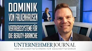 Dominik von Falkenhausen im Interview: Die besten Vertriebssysteme f&uuml;r die Beauty Branche