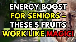 5 Superfruits That REBOOT Your Energy After 65 (Eat These at Breakfast!) - Senior Health Tips