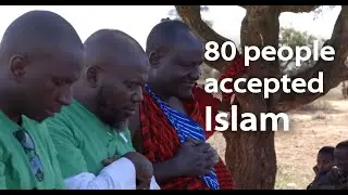 Tanzanian Masai tribe learn about Islam - almost the entire village accept!