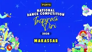 Livestream iForte National Dance Competition Inspirasi Diri - Kurasi Offline Makassar 2026