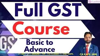 Full GST Course Basic to Advance | GST Certification Course | Practical with Law