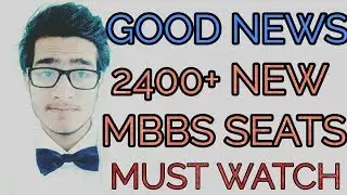 Good News- 2400+ new MBBS seats increased(govt.+ private)  in NEET 2018.