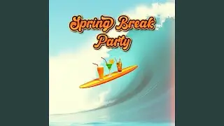 Spring Break Party