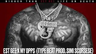 Est Gee x My Opps x Simi Scorsese Bigger than life or death