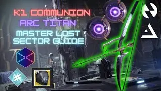 K1 Communion Arc Titan Master Lost Sector Flawless Guide w/ Wish-Ender