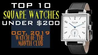 Best Square or Rectangle Watches under $200 October 2019 Watch of the Month