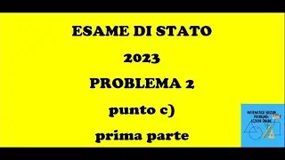 ESAME DI STATO 2023 SECONDA PROVA MATEMATICA PROBLEMA 2 punto c 1ª parte