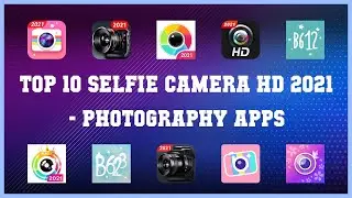 Top 10 Selfie Camera Hd 2021 Android Apps