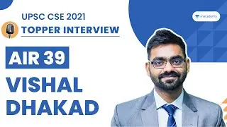 Vishal Dhakad AIR 39 | UPSC CSE IAS 2021 Topper Interview | UPSC Topper Rank 39