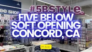 2/27/2022 FIVE BELOW Shopping Store in Concord, California SOFT OPENING Tour * SPRING 2022