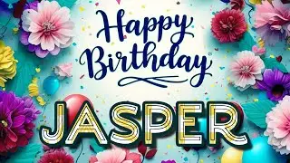 Jasper - Happy Birthday to you - Jasper's Birthday Song