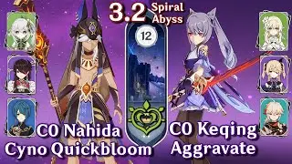 C0 Cyno Nahida Quickbloom & C0 Keqing Aggravate | Spiral Abyss 3.2 - Floor 12 - 9⭐ | Genshin Impact