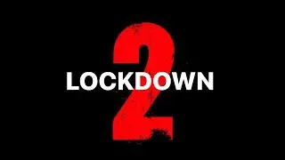 LOCKDOWN 2