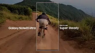 Galaxy Note20 Ultra: How to use Super Steady