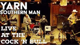 Yarn - Southern Man - Live at the Cock N' Bull Restaurant