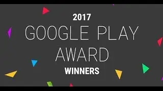 Победители премии Google Play 2017: Google объявляет лучшие приложения для Android 2017 года.