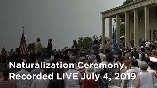 Independence Day Naturalization Ceremony LIVE at Mount Vernon
