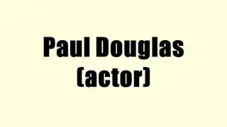 Paul Douglas (actor)