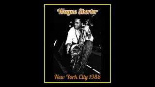 Wayne Shorter Quartet - New York City 1986  (Complete Bootleg)