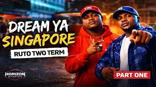 HORIZON STUDIOS - DREAM YA SINGAPORE; RUTO TWO TERM (Official music video) part 1