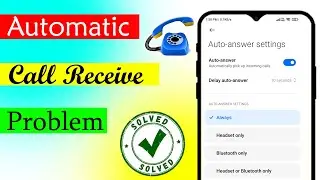 automatic call receive problem Auto call receive settings | Auto call receive settings mi