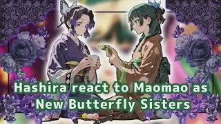 [] Hashira react to Maomao as New Butterfly Sister [] Gacha Reaction []