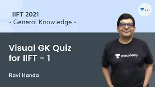 Visual GK Quiz for IIFT - 1 l General Knowledge l IIFT 2021 l Unacademy CAT l Ravi Handa