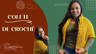 COLETE - CASACO DE CROCHÊ - COM APENAS UM RETANGULO