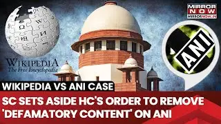 Supreme Court Sets Aside Delhi High Court's Order To Wikipedia To Remove 'Defamatory Content' On ANI
