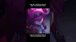 Lupa 😼 | Wuthering Waves Edit | Anime/Game Vibes #lupa  #wuwa  #wuwacreator  #wuwacontest24  #anime
