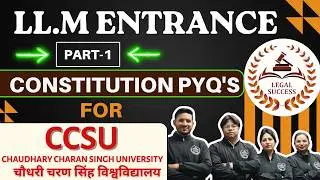 CONSTITUTION PYQ's Part-1 | CCSU LL.M ENTRANCE 2025 | UPDATED LECTURE | LEGAL SUCCESS | 7982730859