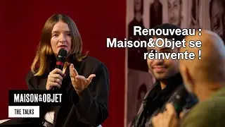 Renouveau : Maison&Objet se r&eacute;invente ! - Maison&Objet Paris &ndash; The Talks