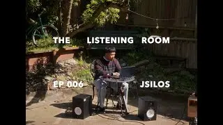 THE LISTENING ROOM | EP 006: JSILOS