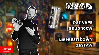 NIEPRESTIŻOWY ZESTAW | LOST VAPE GRUS 100W KIT  | RECENZJA | WAPERSKI KWADRANS #59