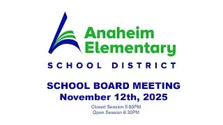 Anaheim Elementary School Board Meeting - (November 12th, 2025)