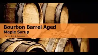 Bourbon Barrel Aged Maple Syrup