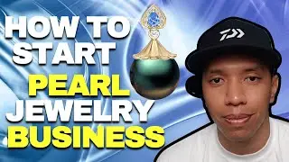 How To Start A Pearl Jewelry Business in 2024