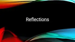 Reflections.