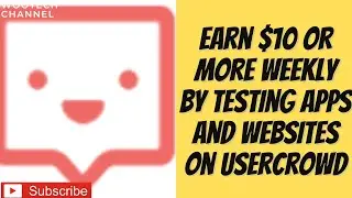 How To Earn $10 Or More Weekly By Testing Apps And Websites On UserCrowd