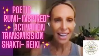 ✨ Poetic & Rumi-Inspired&ldquo; ✨ Activation Transmission Shakti- Reiki ✨