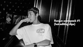 [4K] nct renjun scenepack #1 | hot editing clips + mega link