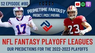 PrimeTime Fantasy Podcast S2 Ep. 80 - Fantasy Football 2022 NFL Playoff Rankings, Tips and Advice