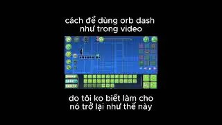 c&aacute;ch để d&ugrave;ng orb dash như trong video | Geometry Dash