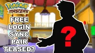 FREE LOGIN BONUS SYNC PAIR TEASED! WHO COULD IT BE? | Pokemon Masters