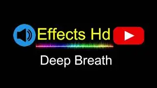 Deep Breath - sound effects for editing youtube videos