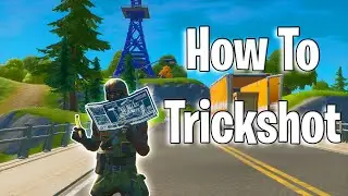How to Trickshot in Fortnite
